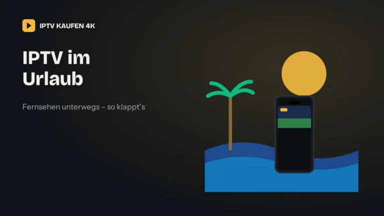 IPTV im Urlaub auf dem Smartphone schauen